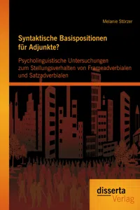 Syntaktische Basispositionen für Adjunkte? Psycholinguistische Untersuchungen zum Stellungsverhalten von Frameadverbialen und Satzadverbialen_cover