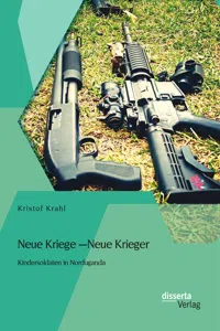 Neue Kriege – Neue Krieger: Kindersoldaten in Norduganda_cover