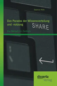 Das Paradox der Wissensverteilung und -nutzung: Der Mensch im Zentrum_cover