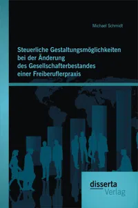 Steuerliche Gestaltungsmöglichkeiten bei der Änderung des Gesellschafterbestandes einer Freiberuflerpraxis_cover