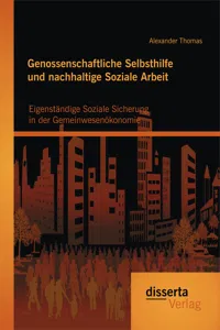 Genossenschaftliche Selbsthilfe und nachhaltige Soziale Arbeit: Eigenständige Soziale Sicherung in der Gemeinwesenökonomie_cover