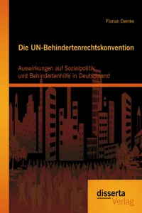 Die UN-Behindertenrechtskonvention: Auswirkungen auf Sozialpolitik und Behindertenhilfe in Deutschland_cover