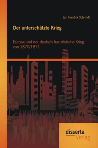 Der unterschätzte Krieg: Europa und der deutsch-französische Krieg von 1870/1871_cover