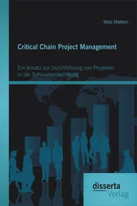 Critical Chain Project Management: Ein Ansatz zur Durchführung von Projekten in der Softwareentwicklung_cover