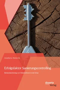 Erfolgsfaktor Sanierungscontrolling: Bestandsicherung von Unternehmen in der Krise_cover