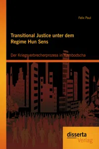 Transitional Justice unter dem Regime Hun Sens: Der Kriegsverbrecherprozess in Kambodscha_cover