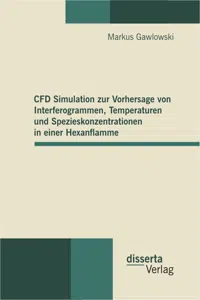 CFD Simulation zur Vorhersage von Interferogrammen, Temperaturen und Spezieskonzentrationen in einer Hexanflamme_cover