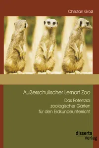 Außerschulischer Lernort Zoo: Das Potenzial zoologischer Gärten für den Erdkundeunterricht_cover