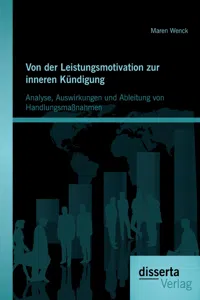 Von der Leistungsmotivation zur inneren Kündigung: Analyse, Auswirkungen und Ableitung von Handlungsmaßnahmen_cover