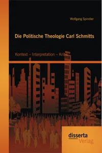 Die Politische Theologie Carl Schmitts: Kontext – Interpretation – Kritik_cover