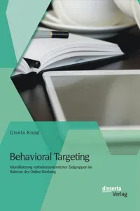 Behavioral Targeting: Identifizierung verhaltensorientierter Zielgruppen im Rahmen der Online-Werbung_cover