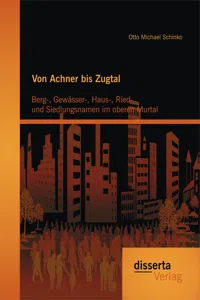 Von Achner bis Zugtal: Berg-, Gewässer-, Haus-, Ried- und Siedlungsnamen im oberen Murtal_cover