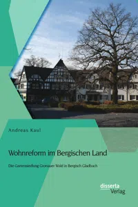 Wohnreform im Bergischen Land: Die Gartensiedlung Gronauer Wald in Bergisch Gladbach_cover