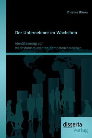 Der Unternehmer im Wachstum: Identifizierung von wachstumsrelevanten Kompetenzbereichen