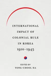 International Impact of Colonial Rule in Korea, 1910-1945_cover