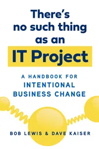 There's No Such Thing as an IT Project_cover