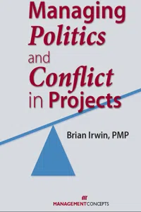 Managing Politics and Conflict in Projects_cover