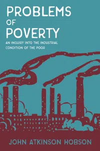 Problems of Poverty - An Inquiry Into The Industrial Condition of the Poor_cover