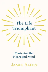 The Life Triumphant - Mastering the Heart and Mind_cover