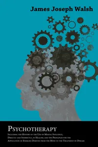 Psychotherapy - Including the History of the Use of Mental Influence, Directly and Indirectly, in Healing and the Principles for the Application of Energies Derived from the Mind to the Treatment of Disease_cover
