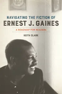 Navigating the Fiction of Ernest J. Gaines_cover