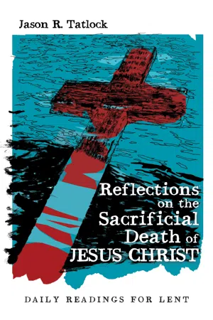 Reflections on the Sacrificial Death of Jesus Christ