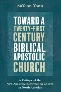 Toward a Twenty-First Century Biblical, Apostolic Church_cover