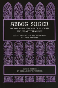 Abbot Suger on the Abbey Church of St. Denis and Its Art Treasures_cover