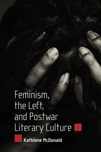 Feminism, the Left, and Postwar Literary Culture_cover