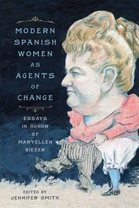 Modern Spanish Women as Agents of Change: Essays in Honor of Maryellen Bieder_cover