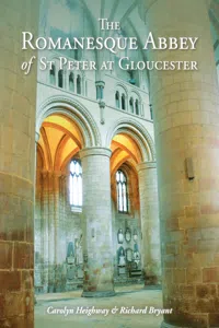 The Romanesque Abbey of St Peter at Gloucester_cover