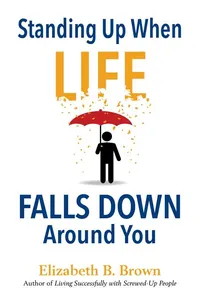 Standing Up When Life Falls Down Around You_cover