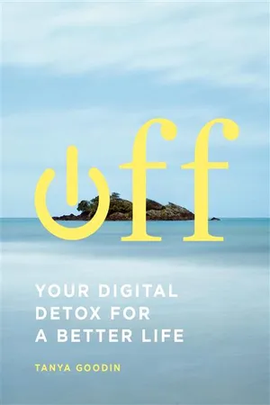 Off: Your Digital Detox for a Better Life