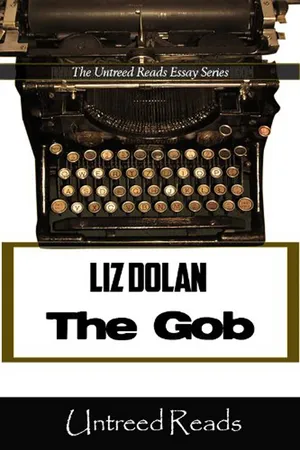 The Gob (The Untreed Reads Essay)