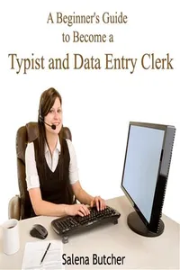 Beginner's Guide to Become a Typist and Data Entry Clerk, A_cover