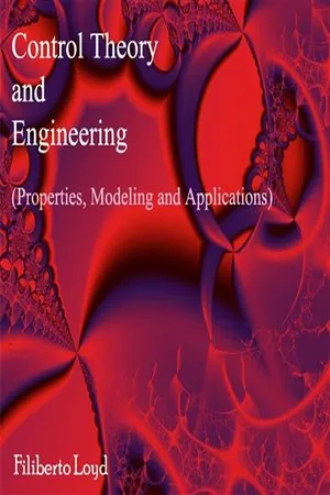 Control Theory and Engineering (Properties, Modeling and Applications)