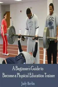 Beginner's Guide to Become a Physical Education Trainer, A_cover