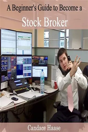 Beginner's Guide to Become a Stock Broker, A