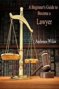 Beginner's Guide to Become a Lawyer, A_cover