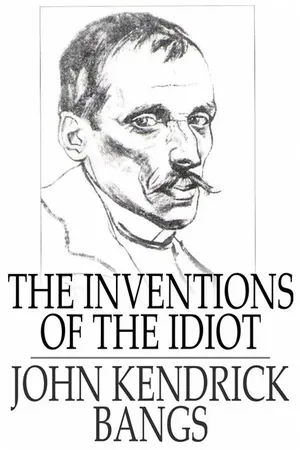 Inventions of the Idiot