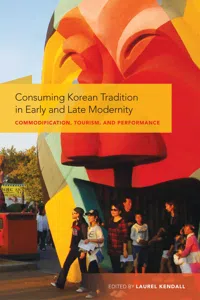 Consuming Korean Tradition in Early and Late Modernity_cover