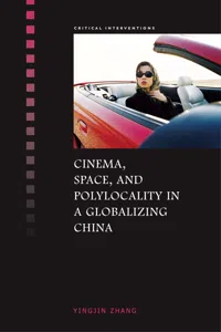 Cinema, Space, and Polylocality in a Globalizing China_cover