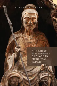 Buddhism and the Transformation of Old Age in Medieval Japan_cover
