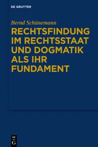 Rechtsfindung im Rechtsstaat und Dogmatik als ihr Fundament_cover