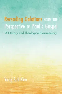 Rereading Galatians from the Perspective of Paul's Gospel_cover