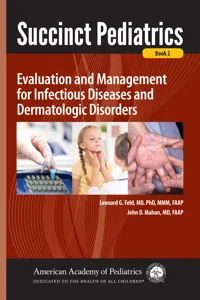 Succinct Pediatrics: Evaluation and Management for Infectious Diseases and Dermatologic Disorders_cover