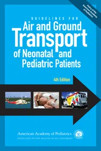 Guidelines for Air and Ground Transport of Neonatal and Pediatric Patients, 4th Edition_cover