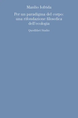 Per un paradigma del corpo: una rifondazione filosofica dell'ecologia