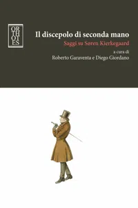 Il discepolo di seconda mano. Saggi su Søren Kierkegaard_cover