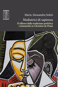 Mediatrici di sapienza. Il riflesso della tradizione profetica e femminile in Christine de Pizan_cover